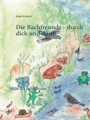 cover image of Die Bachfreunde--durch dick und dünn